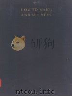 HOW TO MAKE AND SET NETS OF THE TECHNOLOGY OF NETTING PDF电子版封面 JOHN GARNER