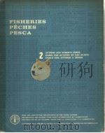 FISHERIES PECHES PESCA 2 AUTHOR AND SUBJECT INDEX INDEX PAR AUTEURS ET PAR SUJETS INDICE POR AUTORES PDF电子版封面