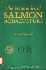 THE ECONOMICS OF SALMON AQUACULTURE PDF电子版封面 0632027045 TROND BJORNDAL