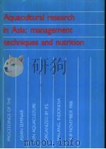 AQUACULTURAL RESEARCH IN ASIA:MANAGEMENT TECHNIQUES AND NUTRITION PDF电子版封面 9022009947