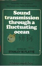 SOUND TRANSMISSION THROUGH A FLUCTUATING OCEAN PDF电子版封面 052121940X STANLEY M.FLATTE ROGER DASHEN