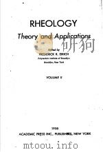 RHEOLOGY THEORY AND APPLICATIONS VOLUME 2 PDF电子版封面 FREDERICK R.EIRICH