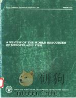 A REVIEW OF THE WORLD RESOURCES OF MESOPELAGIC FISH  FAO FISHERIES TECHNICAL PAPER NO.193（ PDF版）