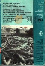 INTERNATIONAL DIRECTORY OF FISH INSPECTION AND QUALITY CONTROL INSTITUTES  FAO FISHERIES TECHNICAL P（ PDF版）
