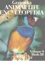GRZIMEK‘S ANIMAL LIFE ENCYCLOPEDIA VOLUME 9:BIRDS Ⅲ PDF电子版封面 BERNHARD GRZIMEK