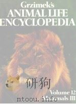GRZIMEK‘S ANIMAL LIFE ENCYCLOPEDIA VOLUME 12:MAMMALS Ⅲ PDF电子版封面 BERNHARD GRZIMEK
