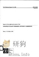 FAO FISHERIES REPORT NO.509 REPORT OF THE EIGHTEENTH SESSION OF THE EUROPEAN INLAND FISHERIES ADVIS PDF电子版封面 9251035997