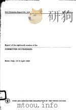 FAO FISHERIES REPORT NO.416 REPORT OF THE EIGHTEENTH SESSION OF THE COMMITTEE ON FISHERIES PDF电子版封面 9251028532