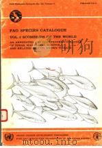 FAO FISHERIES SYNOPSIS NO.125 VOLUME 2 FAO SPECIES CATALOGUE VOL.2:SCOMBRIDS OF THE WORLD PDF电子版封面 9251013810 BRUCE B.COLLETTE CORNELIA E.N