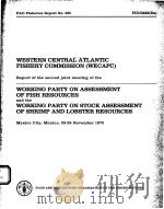 FAO FISHERIES REPORT NO.235 WORKING PARTY ON ASSESSMENT OF FISH RESOURCES AND THE WORKING PARTY ON PDF电子版封面 9251010498