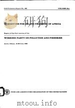 FAO FISHERIES REPORT NO.369  REPORT OF THE FIRST SESSION OF THE WORKING PARTY ON POLLUTION AND FISHE（ PDF版）