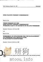 FAO FISHERIES REPORT NO.370 REPORT OF THE THIRD SESSION OF THE INDO-PACIFIC FISHERY COMMISSION WORK PDF电子版封面 9251025002