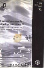 FAO LEGISLATIVE STUDY 73  LAW AND SUSTAINABLE DEVELOPMENT SINCE RIO LEGAL TRENDS IN AGRICULTURE AND（ PDF版）