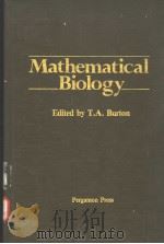 MATHEMATICAL BIOLOGY A CONFERENCE ON THEORETICAL ASPECTS OF MOLECULAR SCIENCE PDF电子版封面 0080263488 T.A.BURTON