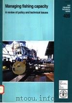 FAO FISHERIES TECHNICAL PAPER 409  MANAGING FISHING CAPACITY（ PDF版）