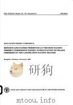 FAO FISHERIES REPORT NO.371 SUPPLEMENT INDO-PACIFIC FISHERY COMMISSION REPORTS AND PAPERS PRESENTED PDF电子版封面 9251026394