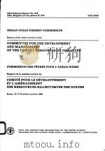 FAO FISHERIES REPORT NO.372 REPORT OF THE SIXTH SESSION OF THE COMMITTEE FOR THE DEVELOPMENT AND MA PDF电子版封面 925002536X