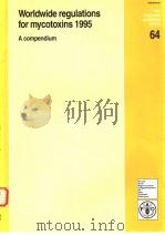 WORLDWIDE REGULATIONS FOR MYCOTOXINS 1995  FAO FOOD AND NUTRITION PAPER 64（ PDF版）