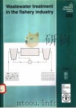 FAO FISHERIES TECHNICAL PAPER 355  WASTEWATER TREATMENT IN THE FISHERY INDUSTRY（ PDF版）