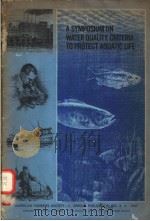 AMERICAN FISHERIES SOCIETY SPECIAL PUBLICATION NO.4 A SYMPOSIUM ON WATER QUALITY CRITERIA TO PROTEC PDF电子版封面 EDWIN L.COOPER