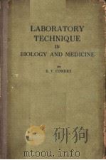 LABORATORY TECHNIQUE IN BIOLOGY AND MEDICINE  THIRD EDITION     PDF电子版封面    E.V.COWDRY 