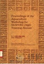 PROCEEDINGS OF THE AQUACULTURE WORKSHOP FOR SEAFDEC/AQD TRAINING ALUMNI PDF电子版封面 9718511253 C.T.VILLEGAS M.T.CASTANOS R.