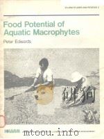 ICLARM STUDIES AND REVIEWS 5 FOOD POTENTIAL OF AQUATIC MACROPHYTES PDF电子版封面 PETER EDWARDS