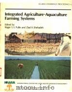 ICLARM CONFERENCE PROCEEDINGS 4 INTEGRATED AGRICULTURE-AQUACULTURE FARMING SYSTEMS PDF电子版封面 ROGER S.V.PULLIN ZIAD H.SHEHA