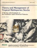 ICLARM STUDIES AND REVIEWS NO.1 THEORY AND MANAGEMENT OF TROPICAL MULTISPECIES STOCKS PDF电子版封面 DANIEL PAULY