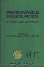 RENEWABLE RESOURCES A SYSTEMATIC APPROACH PDF电子版封面 0121583503