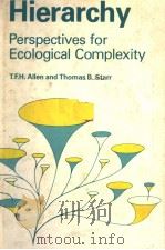 HIERARCHY PERSPECTIVES FOR ECOLOGICAL COMPLEXITY PDF电子版封面 0226014312 T.F.H.ALLEN AND THOMAS B.STARR