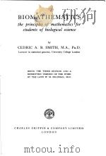 BIOMATHEMATICS THE PRINCIPLES OF MATHEMATICS FOR STUDENTS OF BIOLOGICAL SCIENCE PDF电子版封面 CEDRIC A.B.SMITH