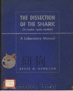THE DISSECTION OF THE SHARK A LABORATORY MANUAL PDF电子版封面 BRUCE M.HARRISON