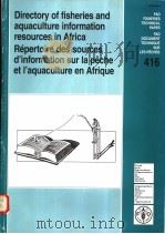 FAO FISHERIES TECHNICAL PAPER 416  DIRECTORY OF FISHERIES AND AQUACULTURE INFORMATION RESOURCES IN A（ PDF版）