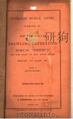 AUSTRALIAN MUSEUM SYDNEY MEMOIR 4  SCIENTIFIC RESULTS OF THE TRAWLING EXPEDITION OF H.M.C.S.（ PDF版）