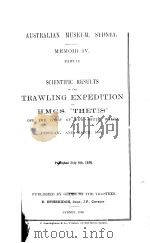 AUSTRALIAN MUSEUM SYDNEY MEMOIR 4  SCIENTIFIC RESULTS OF THE TRAWLING EXPEDITION OF H.M.C.S.（ PDF版）