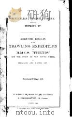 AUSTRALIAN MUSEUM SYDNEY MEMOIR 4  SCIENTIFIC RESULTS OF THE TRAWLING EXPEDITION OF H.M.C.S.（ PDF版）