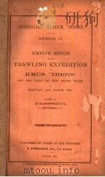 AUSTRALIAN MUSEUM SYDNEY MEMOIR 4  SCIENTIFIC RESULTS OF THE TRAWLING EXPEDITION OF H.M.C.S.（ PDF版）
