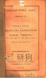 AUSTRALIAN MUSEUM SYDNEY MEMOIR 4  SCIENTIFIC RESULTS OF THE TRAWLING EXPEDITION OF H.M.C.S.（ PDF版）