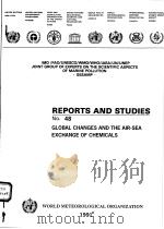 REPORTS AND STUDIES NO.48 GLOBAL CHANGES AND THE AIR-SEA EXCHANGE OF CHEMICALS PDF电子版封面