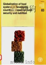 FAO FOOD AND NUTRITION PAPER 83  GLOBALIZATION OF FOOD SYSTEMS IN DEVELOPING COUNTRIES:IMPACT ON FOO（ PDF版）