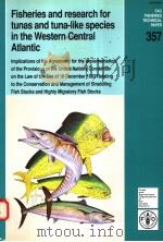 FAO FISHERIES TECHNICAL PAPER 357  FISHERIES AND RESEARCH FOR TUNAS AND TUNA-LIKE SPECIES IN THE WES（ PDF版）