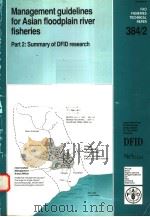 FAO FISHERIES TECHNICAL PAPER 384/2  MANAGEMENT GUIDELINES FOR ASIAN FLOODPLAIN RIVER FISHERIES  PAR（ PDF版）