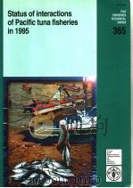 FAO FISHERIES TECHNICAL PAPER 365  STATUS OF INTERACTIONS OF PACIFIC TUNA FISHERIES IN 1995（ PDF版）