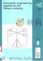 FAO FISHERIES TECHNICAL PAPER 351  ECONOMIC ENGINEERING APPLIED TO THE FISHERY INDUSTRY（ PDF版）