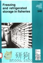 FAO FISHERIES TECHNICAL PAPER 340  FREEZING AND REFRIGERATED STORAGE IN FISHERIES（ PDF版）