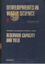 RESERVOIR CAPACITY AND YIELD PDF电子版封面 0444416706 THOMAS A.MCMAHON RUSSEL G.MEI