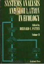 SYSTEMS ANALYSIS AND SIMULATION IN ECOLOGY VOLUME 2 PDF电子版封面 0125472021 BERNARD C.PATTEN