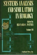 SYSTEMS ANALYSIS AND SIMULATION IN ECOLOGY VOLUME 3 PDF电子版封面 012547203X BERNARD C.PATTEN