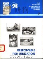 FAO TECHNICAL GUIDELINES FOR RESPONSIBLE FISHERIES 7  RESPONSIBLE FISH UTILIZATION（ PDF版）